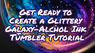 Galaxy Alcohol Ink Tumbler Tutorial