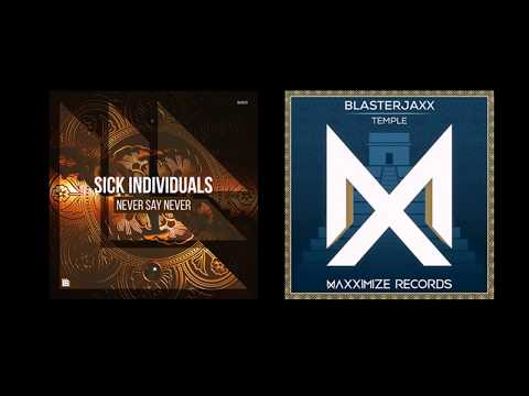 SICK INDIVIDUALS vs. Blasterjaxx - Never Say Never vs. Temple(Ksenova Mashup)