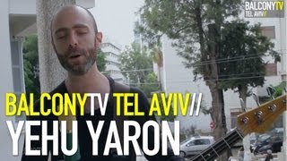 YEHU YARON - בכלל לא אמיתי / It's Not Real At All (BalconyTV)