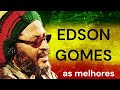 Edson Gomes Edson Gomes As Melhores As Melhores Edson Gomes Só As Melhores Edson Gomes