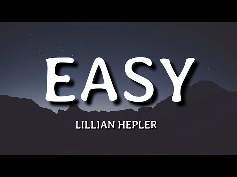 Lillian Hepler - Easy (Lyrics)🎵