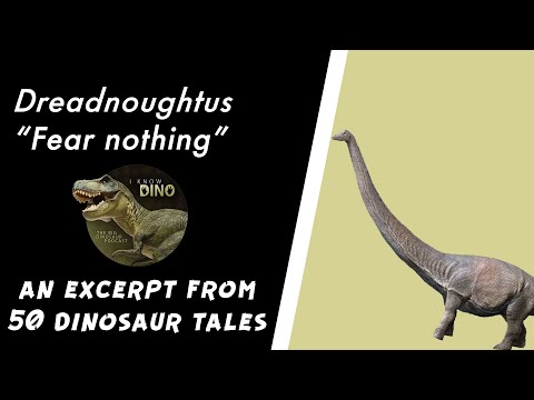 Dreadnoughtus schrani: 50 Dinosaur Tales