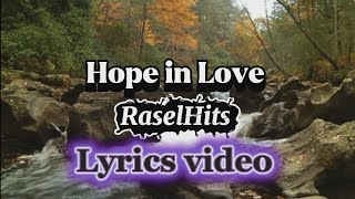 Download lagu Hope in Love - RaselHits | Ballad Love Song Lyrics video | Suol Tune Music Studio  mp3