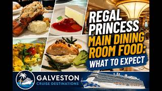 Regal Princess Main Dining Room Food: What to Expect