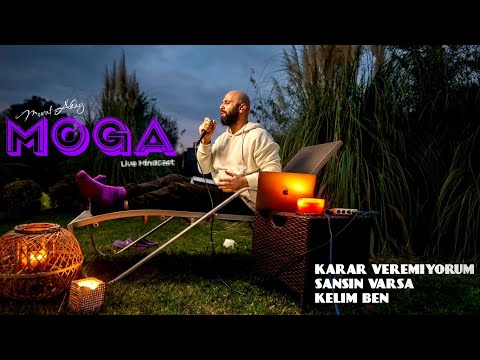 MOGA 03 | Karar Veremiyorum - Şansın Varsa - Kelim Ben | Murat Akay Live Mindcast