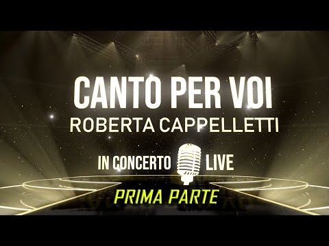 ROBERTA CAPPELLETTI CANTO PER VOI PRIMA PARTE #cantopervoi #robertacappelletti