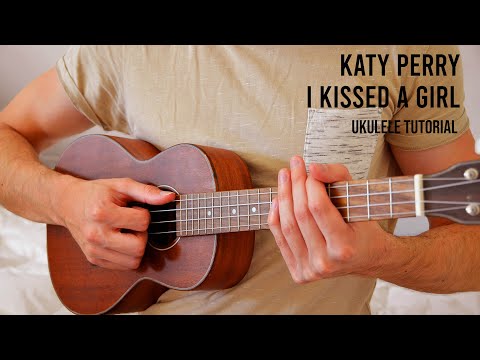 Katy Perry - I Kissed A Girl EASY Ukulele Tutorial With Chords / Lyrics