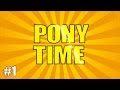 PONY TIME #1 - MLP R34 