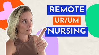 How to Become a Utilization Review/Utilization Management Nurse