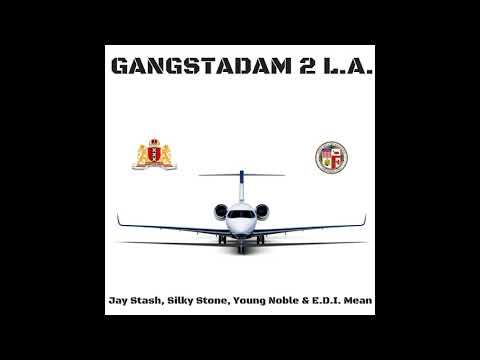 Jay Stash, Silky Stone, Young Noble & E.D.I. Mean - Gangstadam 2 L.A. [Official Audio]