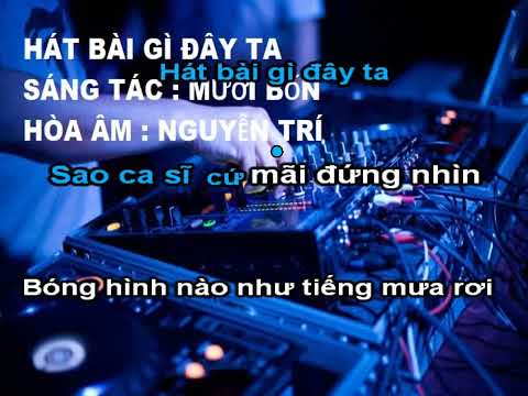 Hát bài gì đây ta - Mười Bốn