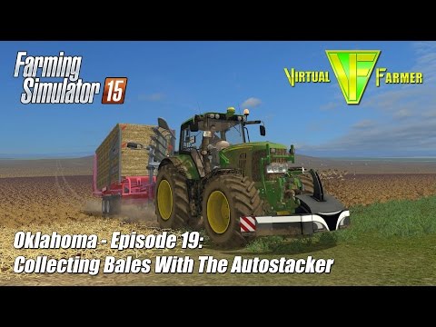 Let's Play Farming Simulator 15 - Oklahoma Ep 19: Collecting Bales with the Autostacker