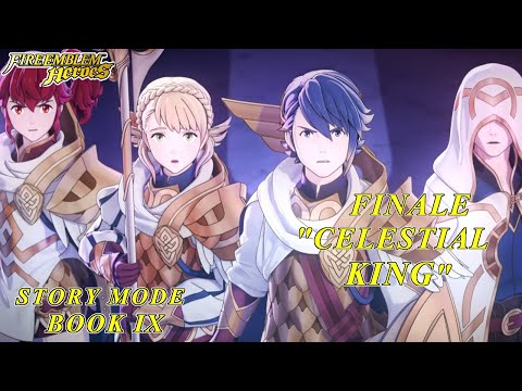 Fire Emblem Heroes - Story Mode Book IX Finale "Celestial King" Story & Fights