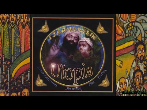 Ijah Menelik Utopia '05 (Shashamane Movement Co. Production)