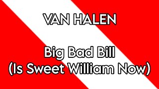 VAN HALEN - Big Bad Bill (Is Sweet William Now) (Lyric Video)