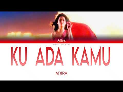 Adira - Ku Ada Kamu (Lirik)