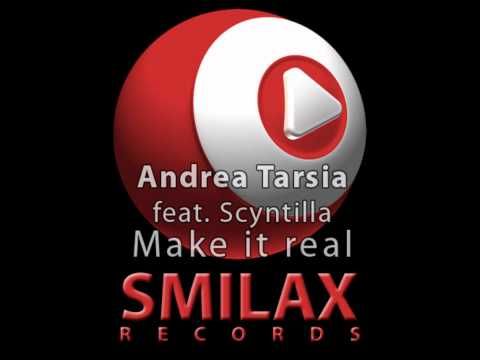 Andrea Tarsia feat Scyntilla -  Make it real  ( Radio Edit )