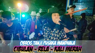 Download lagu CIBULAN - RELA - KALI MERAH || OBROG TANJI PUSAKA MANDHALA mp3