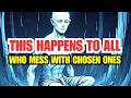 9 Things That Will Happen to Someone Who Messes with a Chosen One