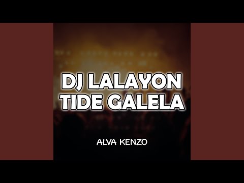 Dj Lalayon Tide Galela