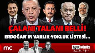 Çalanı Talanı Belli! Erdoğan’ın Varlık-Yokluk Listesi... | AÇIK GÖRÜŞ
