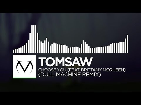 [Happy Hardcore] - Tomsaw - Choose You (feat. Brittany McQuinn) (Dull Machine Remix) [Free Download]