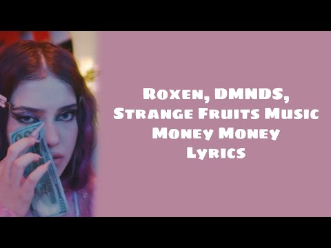 Roxen x DMNDS x Strange Fruits Music - Money Money (Lyrics Video)