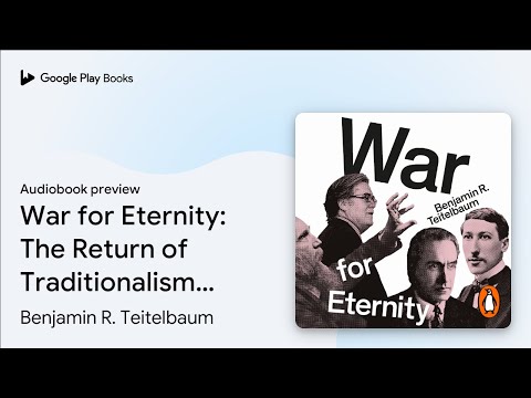 War for Eternity: The Return of Traditionalism… by Benjamin R. Teitelbaum · Audiobook preview