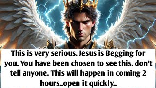 💌 This is very serious. Jesus is Begging for you. You have been chosen to see this.
