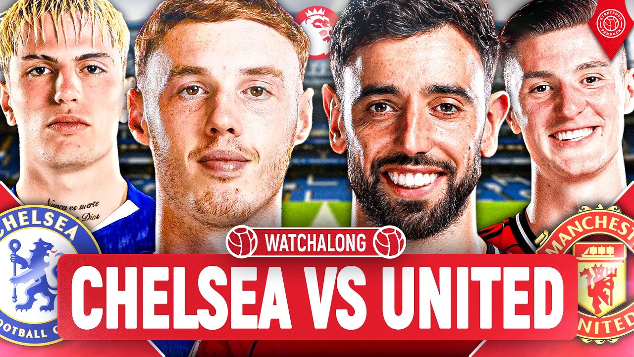 Chelsea Vs Manchester United | LIVE Premier League WatchAlong