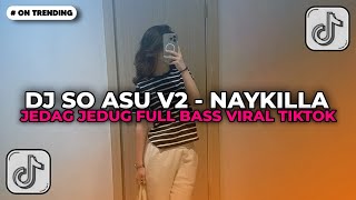 Download lagu DJ SO ASU V2 - NAYKILLA || PELUKAN YANG HANGAT MENJADI BAYANGAN SO ASU FULL SONG VIRAL TIKTOK 2026!! mp3