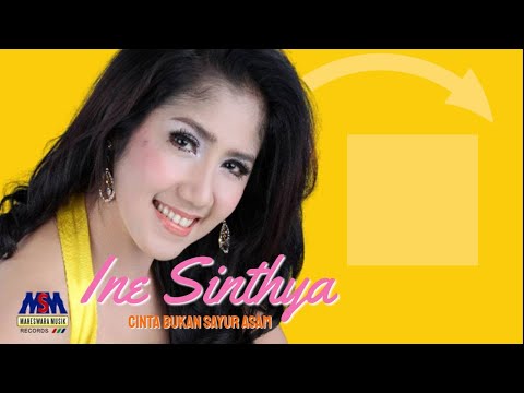 INE SINTHYA - CINTA BUKAN SAYUR ASEM [OFFICIAL MUSIC VIDEO] LIYRICS