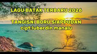 Download lagu TANGISNI BORU SIAPPUDAN - LAGU BATAK TERBARU 2026 ( vidio lirik)  mp3