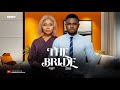 THE BRIDE MAURICE SAM TENIOLA ALADESE 2024 FULL NIGERIAN MOVIE