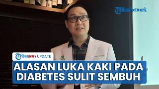Terungkap Penyebab Luka Kaki pada Diabetes Sulit Disembuhkan, Masalah Bukan Cuma Gula Darah Tinggi