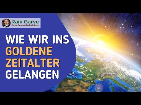 Wie wir ins goldene Zeitalter gelangen
