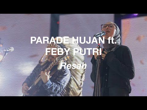 Parade Hujan Ft. Feby Putri - Resah (Live @JakartaFair 2023)