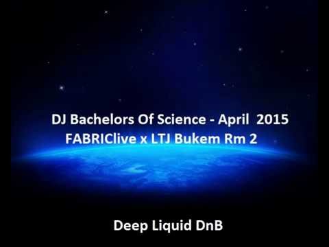 DJ Bachelors Of Science - FABRICLIVE x LTJ Bukem Rm 2 - Deep Liquid DnB April 2015