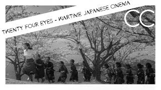 24 Eyes - An exploration of cultural change through wartime Japanese cinema
