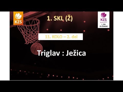 Triglav : Ježica - 11. kolo, 2. del - 1. Ž SKL - Sezona 2017/18