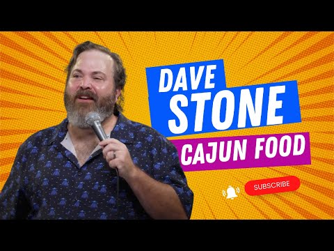 Cajun Food  |  Dave Stone  |  Stand-up Comedy