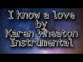 I know a love l Karen Wheaton l lyrics l Instrumental