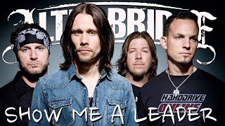 MYLES KENNEDY and MARK TREMONTI perform SHOW ME A LEADER -- ALTER BRIDGE