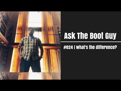 Ask The Boot Guy | #024 | What’s The Difference?