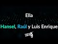 Ella Letra - Hansel, Raul y Luis Enrique (Frases en Salsa)