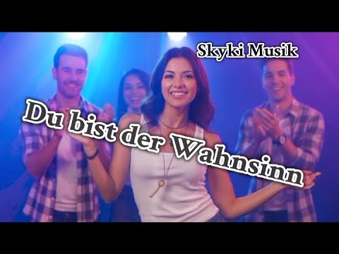 Du bist der Wahnsinn | Schlager mit Herz | Skyki Musik