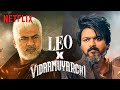 Most EPIC Action Crossover Ft Leo Vidaamuyarchi Vijay Ajith Kumar Netflix India