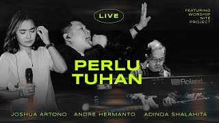 Download lagu Perlu Tuhan (LIVE) by Joshua Artono, Andre Hermanto, Adinda Shalahita feat. Worship Nite Project mp3 Download lagu Perlu Tuhan (LIVE) by Joshua Artono, Andre Hermanto, Adinda Shalahita feat. Worship Nite Project mp3