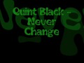 Quint Black - Never Change
