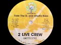 2 Live Crew With Ghetto Style - Ghetto Bass (Luke Skywalker Records 1986)